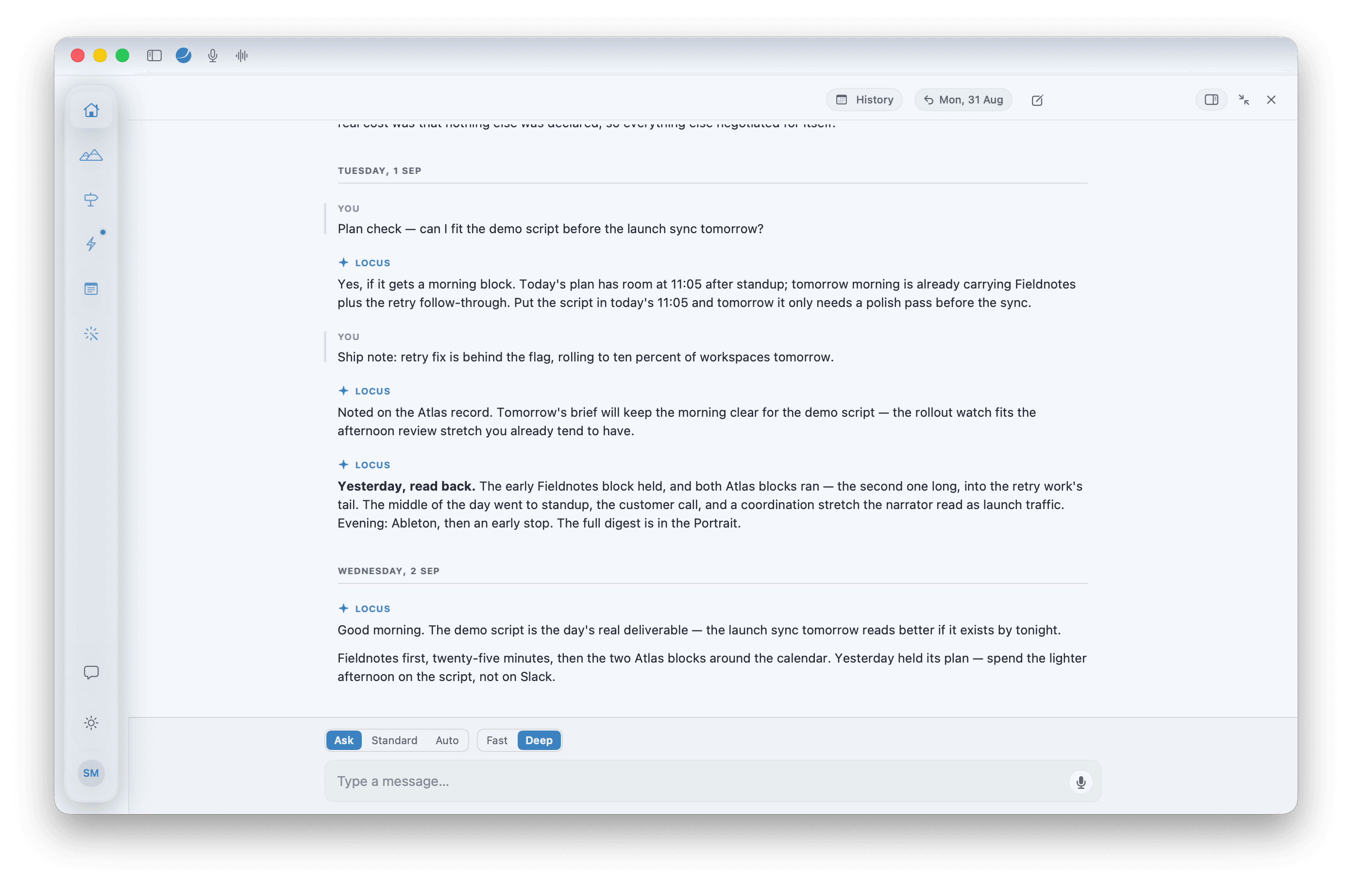 Chat expanded to the whole window: one thread across two days — a plan check, a ship note, yesterday read back, this morning's brief — with the Ask · Standard · Auto and Fast · Deep controls above the composer.
